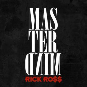 Rick Ross, Mastermind (2014) #MMG #MaybachMusicGroup 